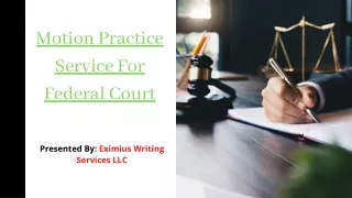 Motion Practice Service For Federal Court - Eximius Writing Services LLC