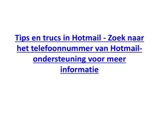 Tips en trucs in Hotmail - Zoek naar het telefoonnummer van Hotmail-ondersteuning voor meer informatie