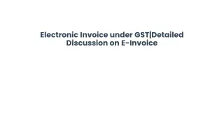 electronic invoice under gst detailed discussion on e invoice