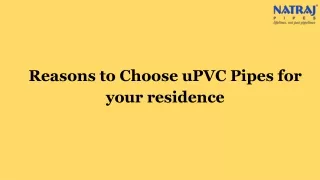 Reasons to choose uPVC Pipes for your residence