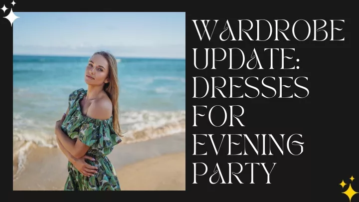 wardrobe update dresses for evening party