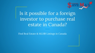 Is it possible for a foreign investor to purchase real estate in Canada