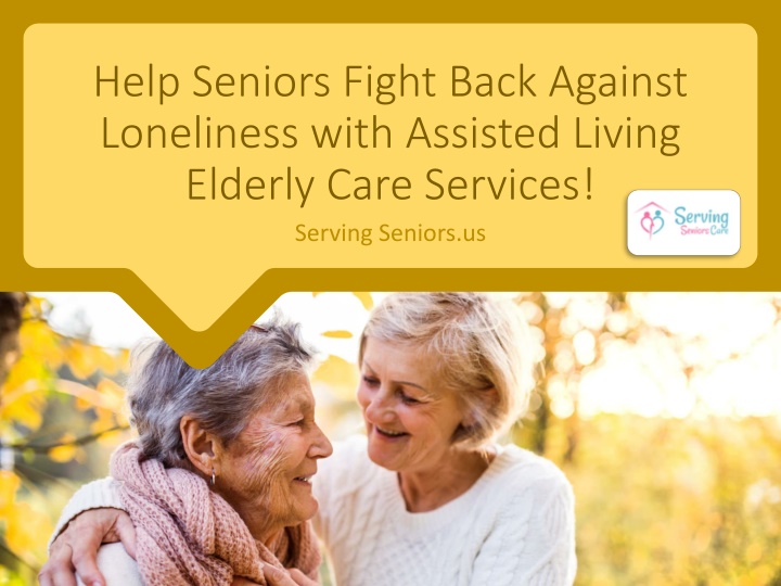 help seniors fight back against loneliness with assisted living elderly care services