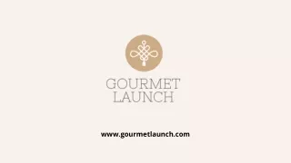 Gourmet Launch Restaurant Consulting