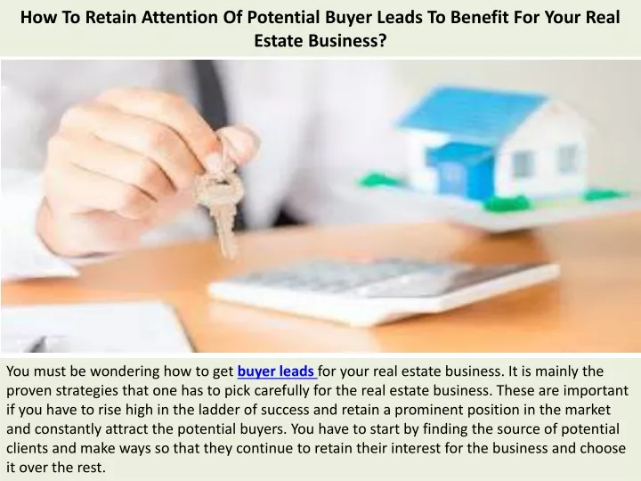 how to retain attention of potential buyer leads to benefit for your real estate business