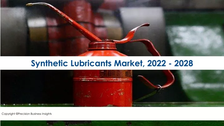 synthetic lubricants market 2022 2028