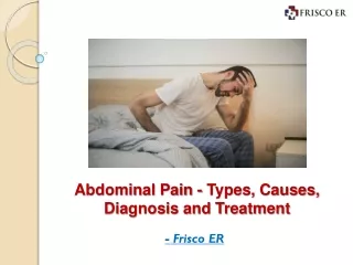 Abdominal Pain - Types, Causes, Diagnosis and Treatment
