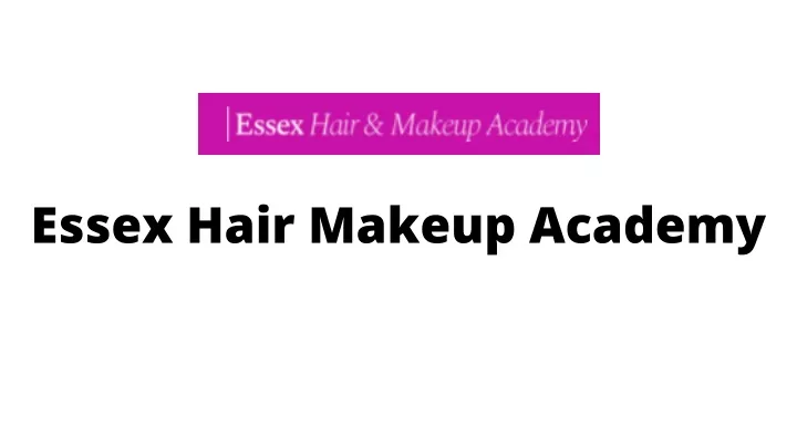 essex hair makeup academy