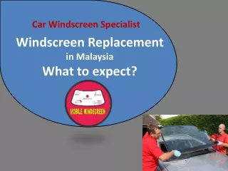 Benefits of Windscreen Replacement in Malaysia