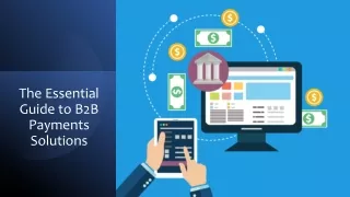 the essential guide to b2b payments solutions