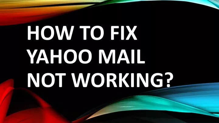 how to fix yahoo mail not working