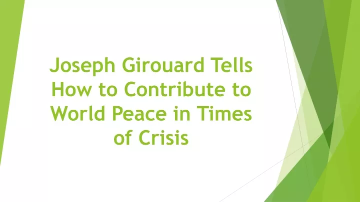 joseph girouard tells how to contribute to world peace in times of crisis