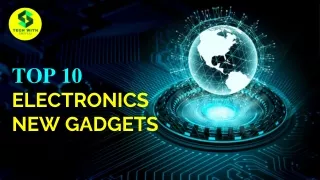top 10 electronics new gadgets