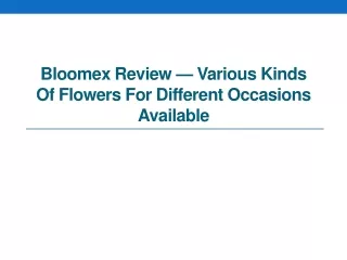 bloomex review various kinds of flowers for different occasions available