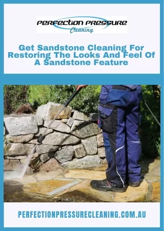 Get Sandstone Cleaning For Restoring The Looks And Feel Of A Sandstone Feature