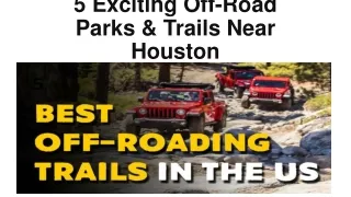 5 Exciting Off-Road Parks & Trails Near Houston