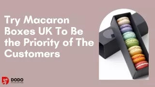Try Macaron Boxes UK To Be the Priority of The Customers