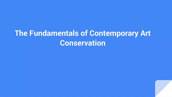 the fundamentals of contemporary art conservation