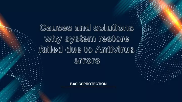 causes and solutions why system restore failed due to antivirus errors