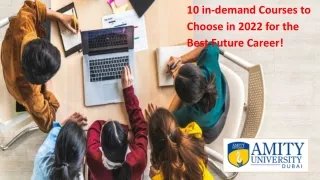 10 in-demand Courses to Choose in 2022 -Amity University PPT