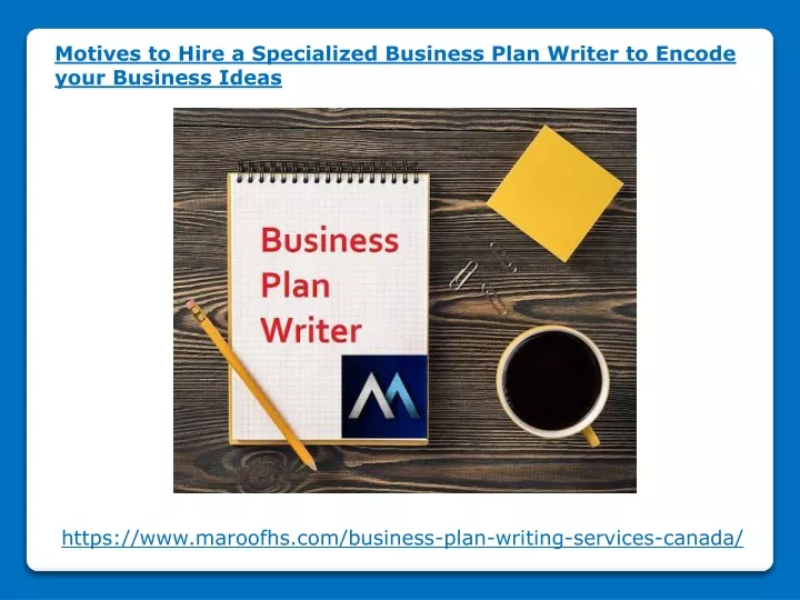 motives to hire a specialized business plan