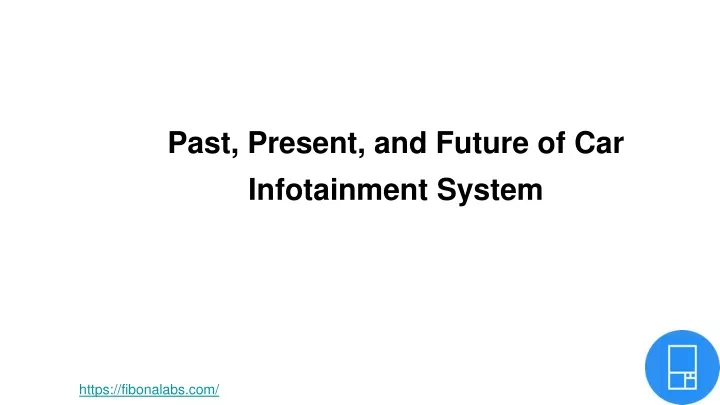 past present and future of car infotainment system