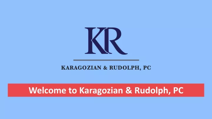 welcome to karagozian rudolph pc