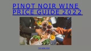 Pinot Noir Wine Price Guide 2022