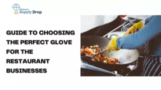 GUIDE TO CHOOSING THE PERFECT GLOVE FOR THE RESTAURANT BUSINESSES