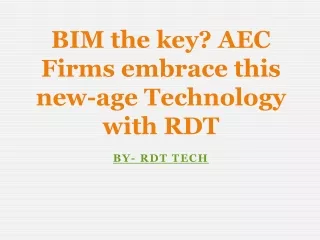 BIM the key, AEC Firms embrace this new-age Technology with RDT