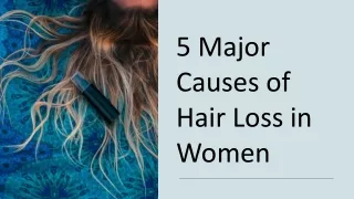5 Major Causes of Hair Loss in Women