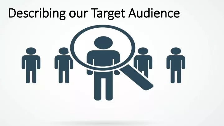 describing our target audience