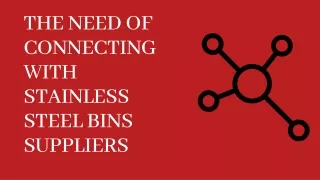 The Need of Connecting with Stainless Steel Bins Suppliers