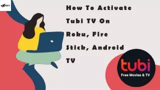 How To Activate Tubi TV On Roku, Fire Stick, Android TV |Troubleshoot Xperts