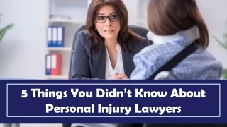 5 Things You Didn’t Know About Personal Injury Lawyers