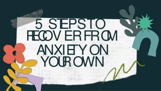 5 Steps to Recover From Anxiety on Your Own