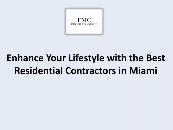 enhance your lifestyle with the best residential contractors in miami