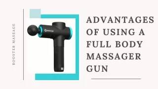 ADVANTAGES OF USING A FULL BODY MASSAGER GUN