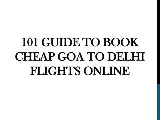 101 guide to book cheap Goa to Delhi flights online