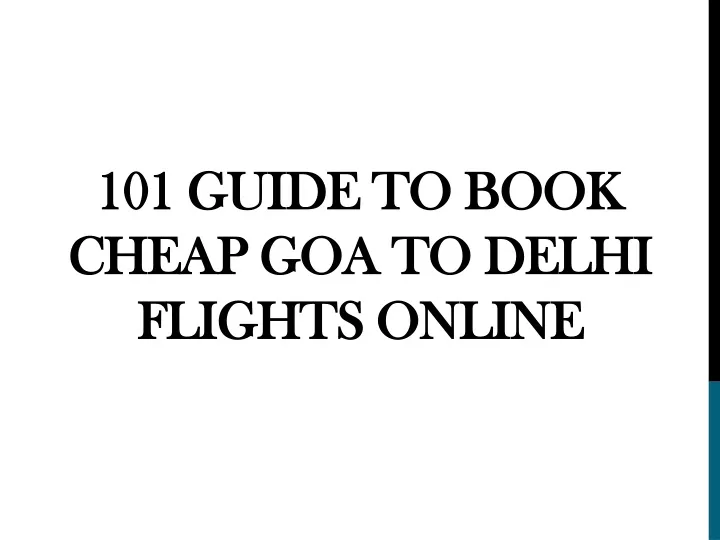 101 guide to book cheap goa to delhi flights online