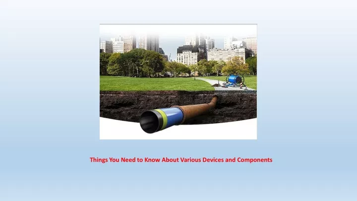 things you need to know about various devices and components