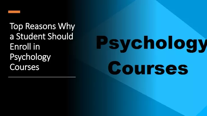top reasons why a student should enroll in psychology courses