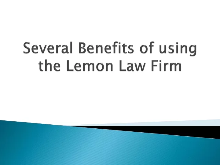 several benefits of using the lemon law firm