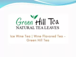 Ice Wine Tea  Wine Flavored Tea - Green Hill Tea