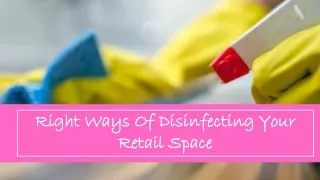 right ways of disinfecting your retail space