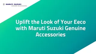 Uplift the Look of Your Eeco with Maruti Suzuki Genuine Accessories
