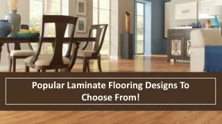 Popular Laminate Flooring Designs To Choose From!