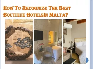 How To Recognize The Best Boutique Hotels In Malta?