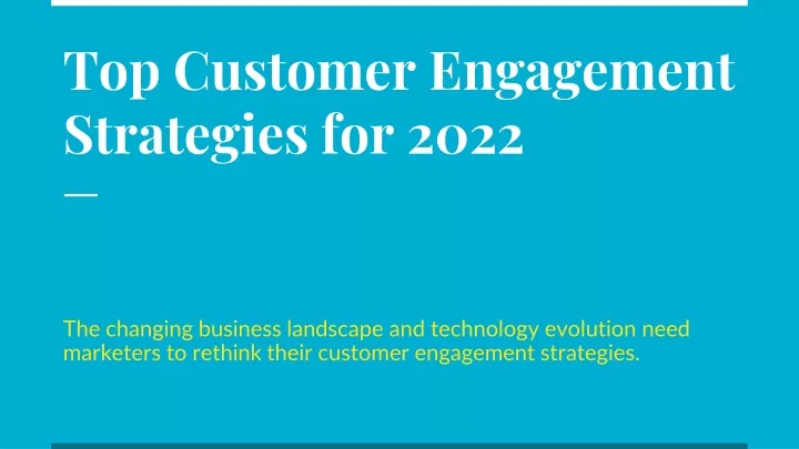 PPT - Top Customer Engagement Strategies For 2022 PowerPoint ...