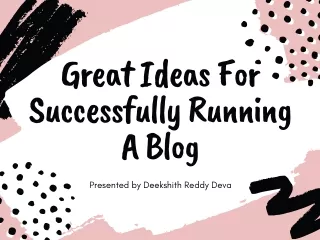Deekshith Reddy Deva - Great Ideas For Successfully Running A Blog